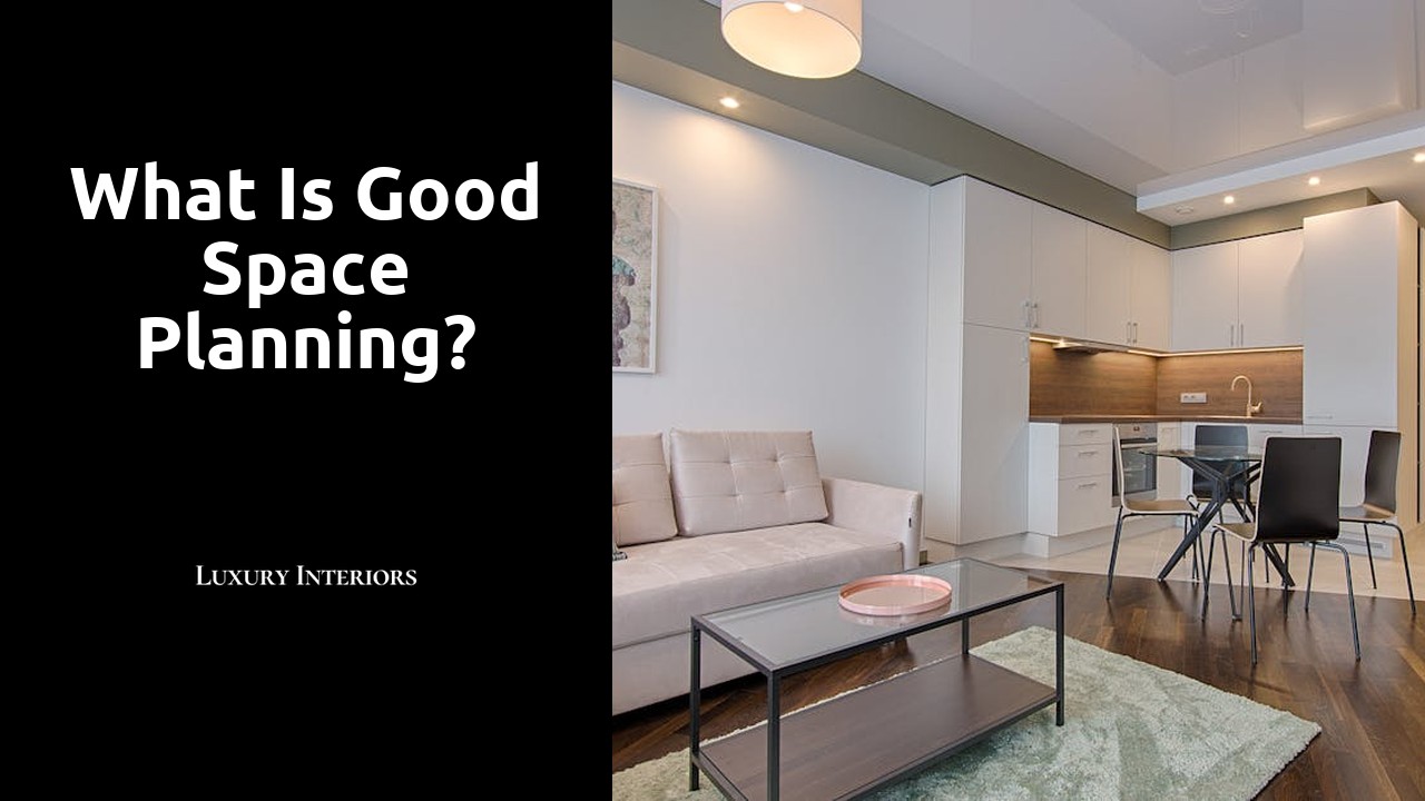 What is good space planning?