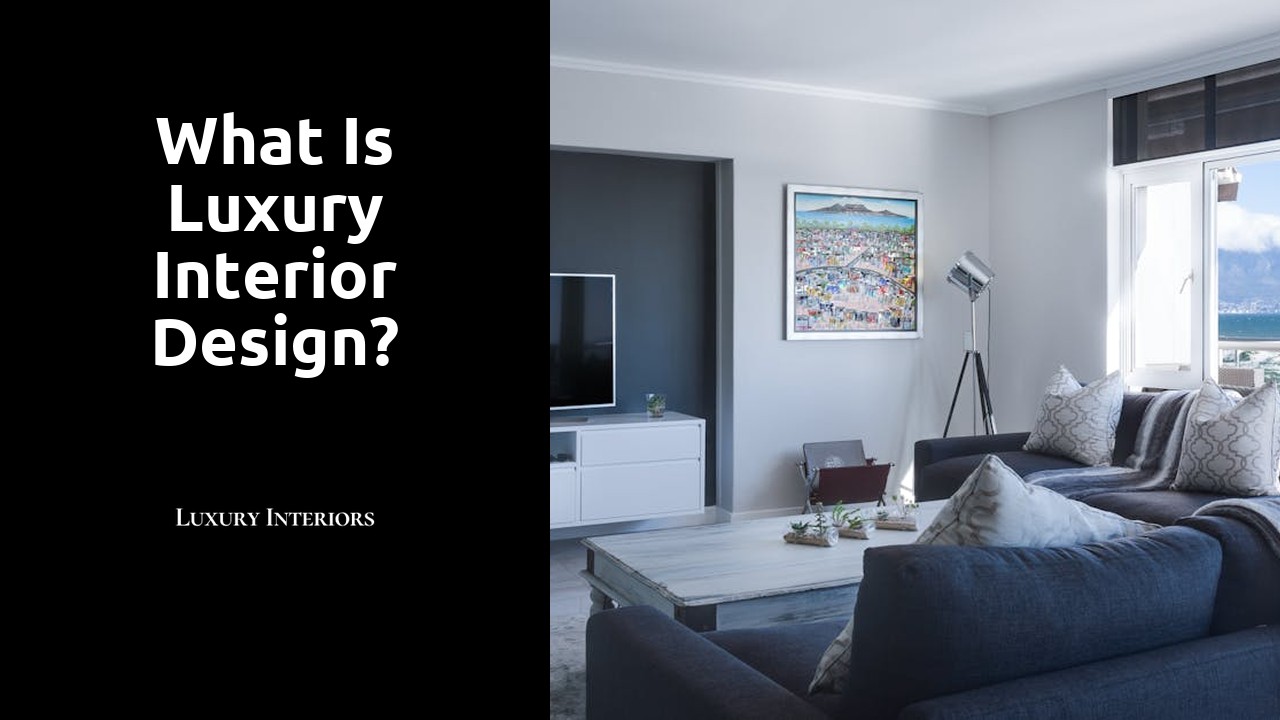 What is luxury interior design?